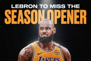 詹姆斯生涯首次缺席常規賽揭幕戰 此前他已經連續出戰22次！