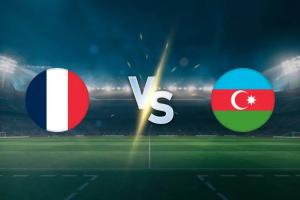 法國vs阿塞拜疆首發：姆巴佩領銜，?；倏恕W利塞、薩利巴先發